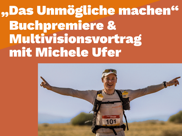 "Das Unmögliche machen": großes Premierenfest inkl. Multivisionsvortrag in der Alten Dreherei in Waltrop | Dr. Michele Ufer, Speaker, Sportpsychologe, Extremläufer