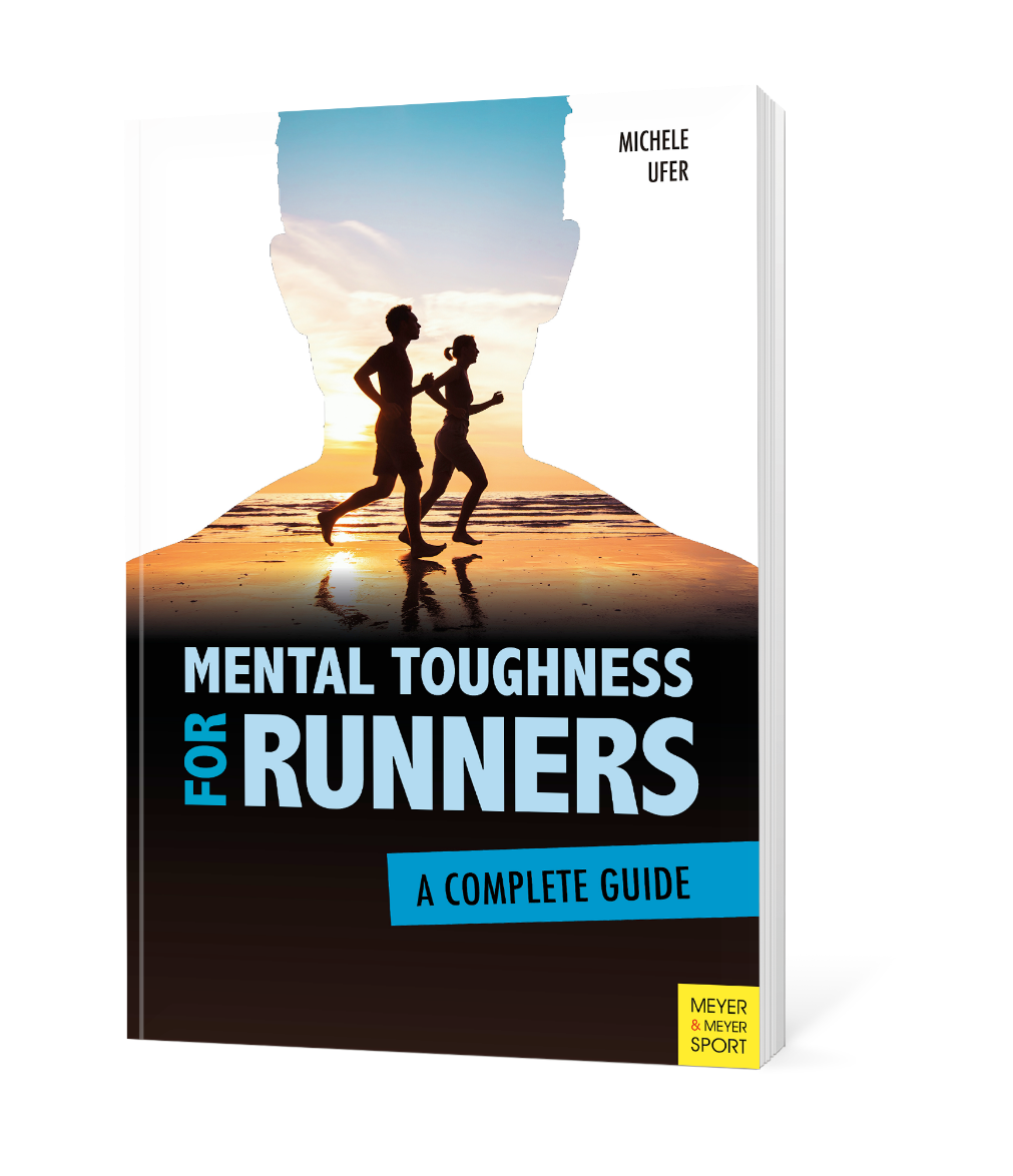 Mental Toughness For Runners A Complete Guide Best Seller Know How Dr Michele Ufer