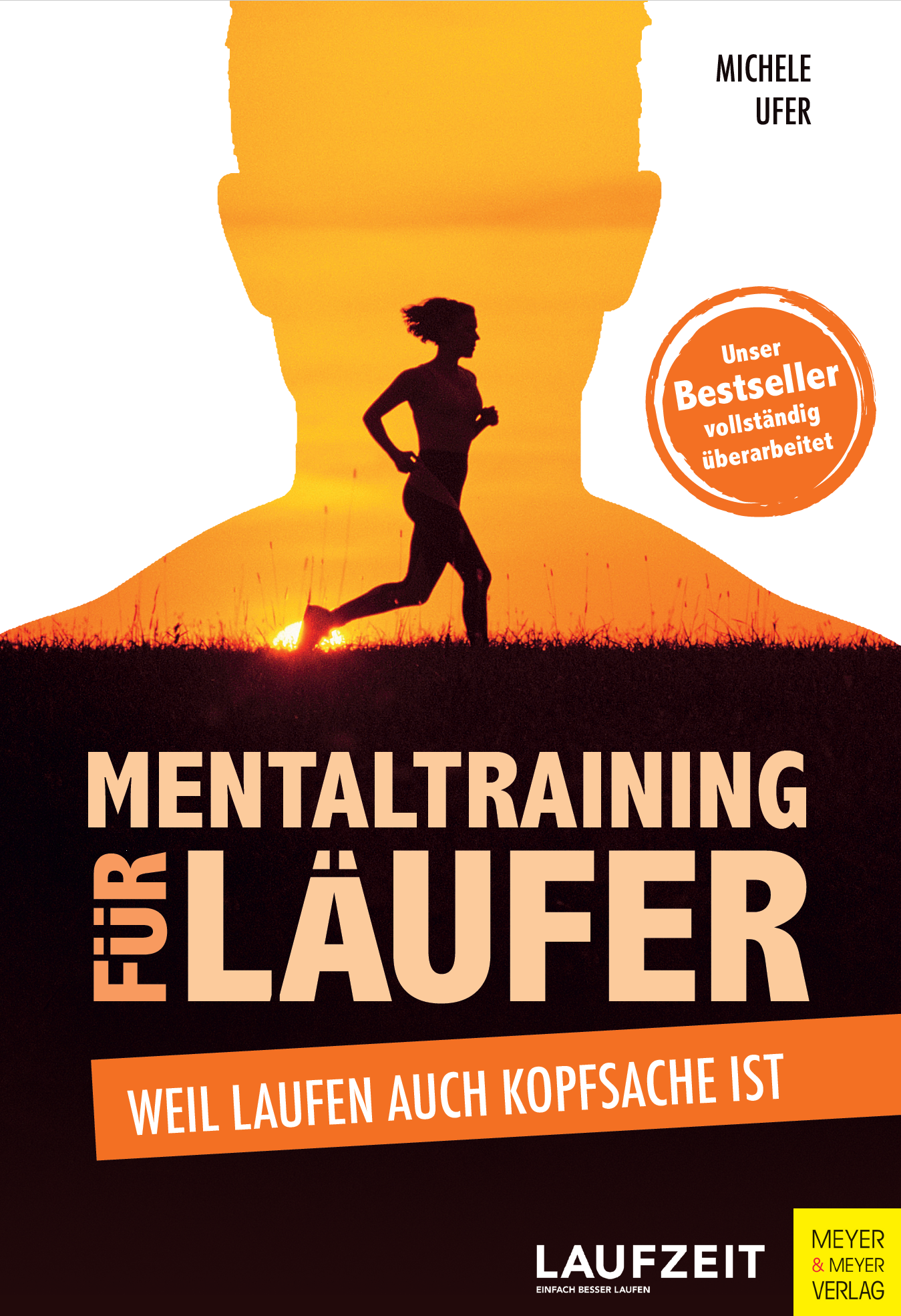 Mentaltraining für Läufer. Weil Laufen auch Kopfsache ist | Der Bestseller von Dr. Michele Ufer
